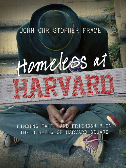 John Christopher Frame创作的Homeless at Harvard作品的详细信息 - 可供借阅